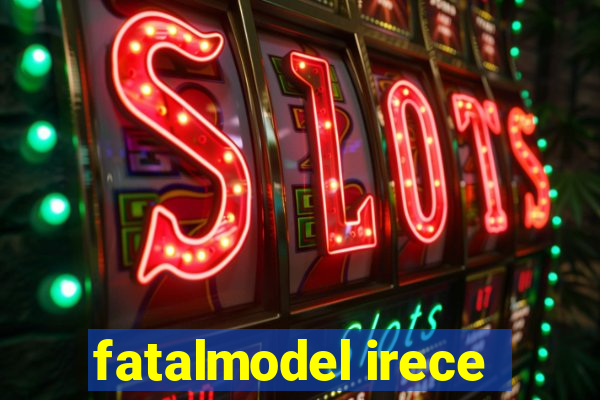 fatalmodel irece