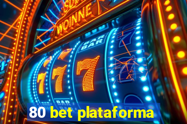 80 bet plataforma