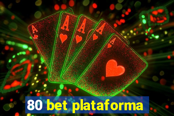 80 bet plataforma