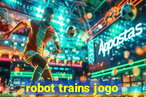 robot trains jogo