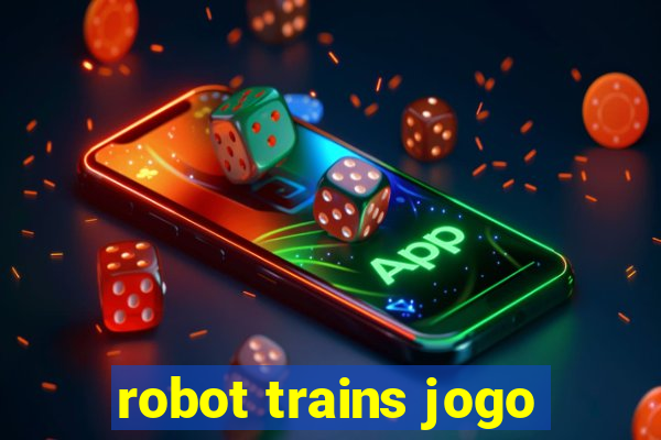 robot trains jogo