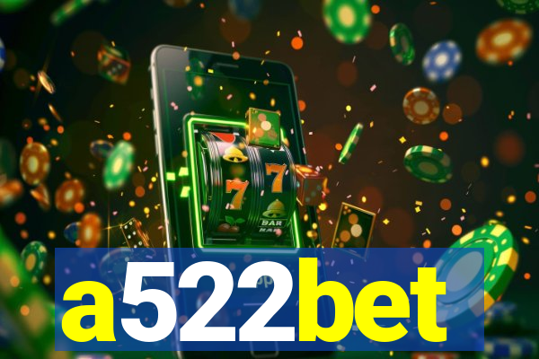 a522bet