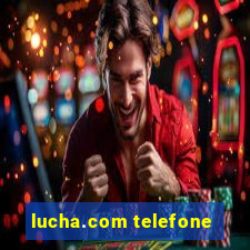 lucha.com telefone