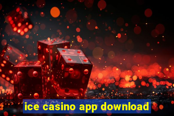 ice casino app download