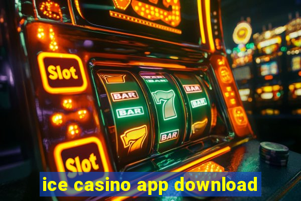 ice casino app download