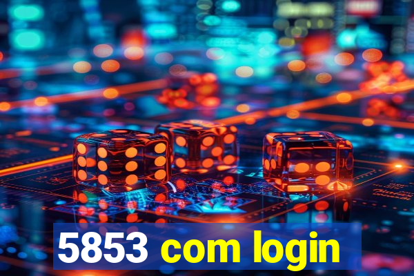 5853 com login