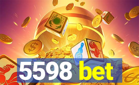 5598 bet