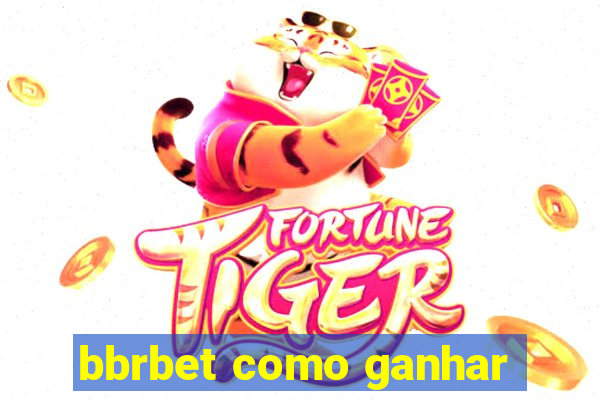 bbrbet como ganhar