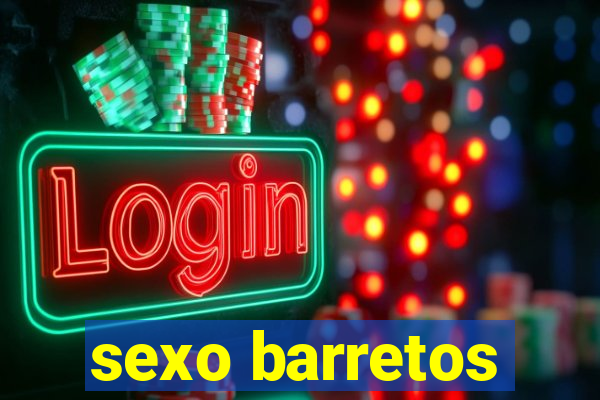 sexo barretos