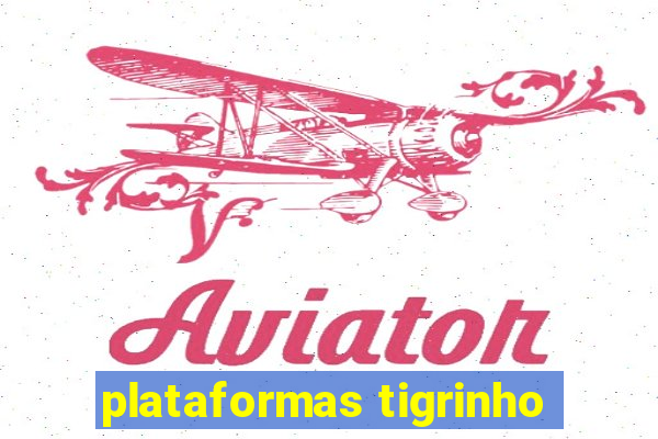 plataformas tigrinho