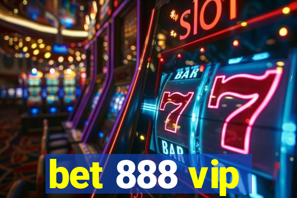 bet 888 vip