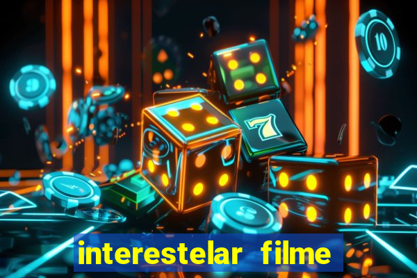 interestelar filme completo dublado 4k