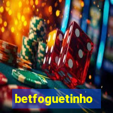 betfoguetinho