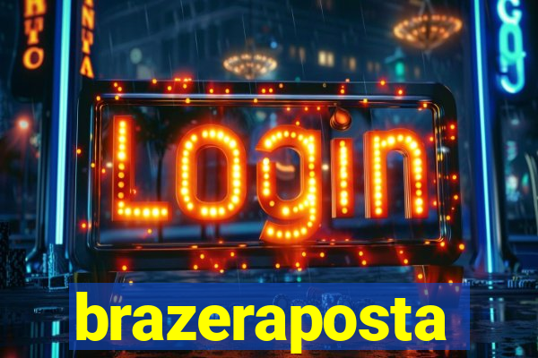 brazeraposta