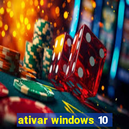 ativar windows 10