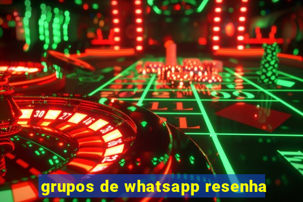 grupos de whatsapp resenha