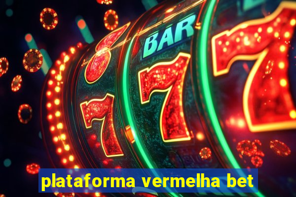 plataforma vermelha bet