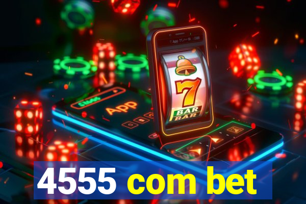 4555 com bet