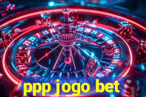 ppp jogo bet