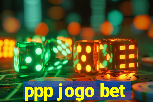 ppp jogo bet