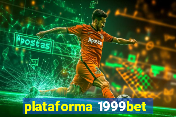 plataforma 1999bet