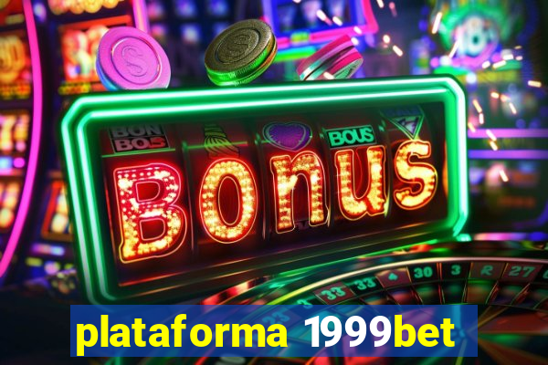 plataforma 1999bet