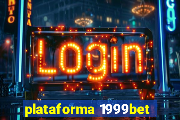 plataforma 1999bet