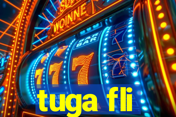 tuga fli