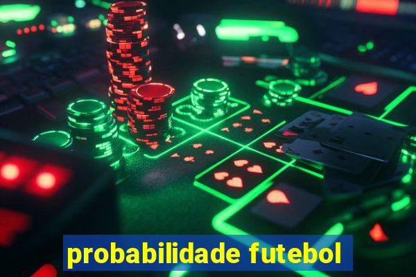 probabilidade futebol