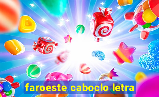 faroeste caboclo letra