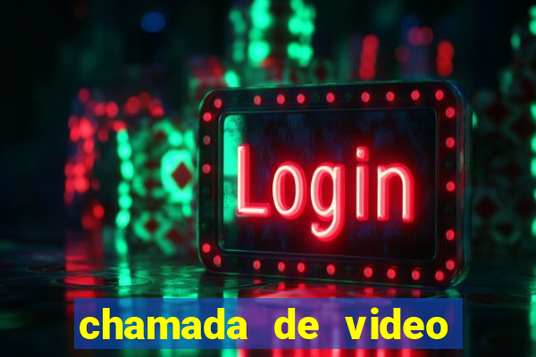 chamada de video garota de programa