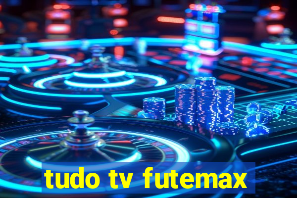 tudo tv futemax