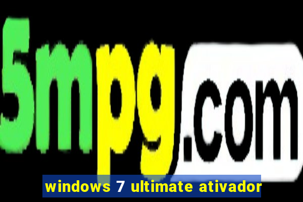 windows 7 ultimate ativador