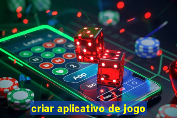 criar aplicativo de jogo