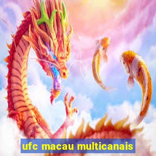 ufc macau multicanais