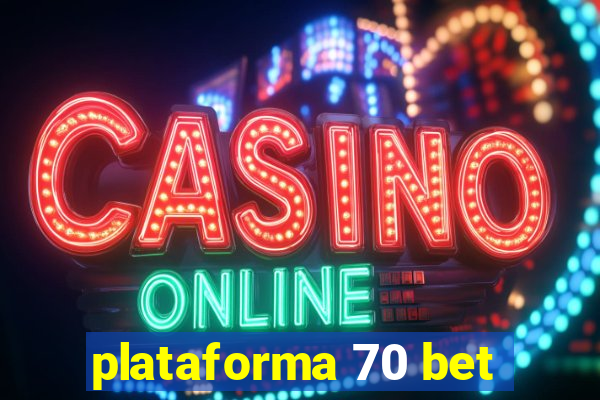 plataforma 70 bet