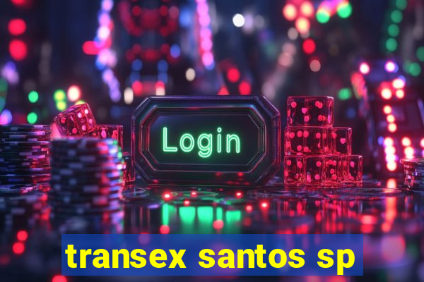 transex santos sp