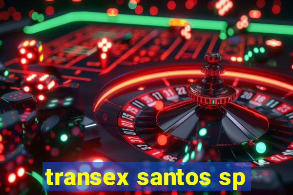 transex santos sp