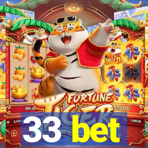 33 bet