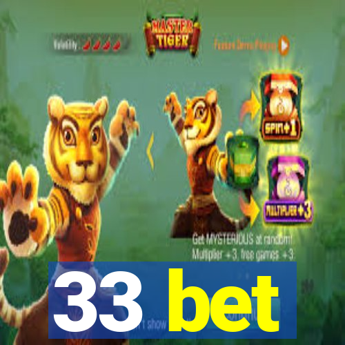 33 bet