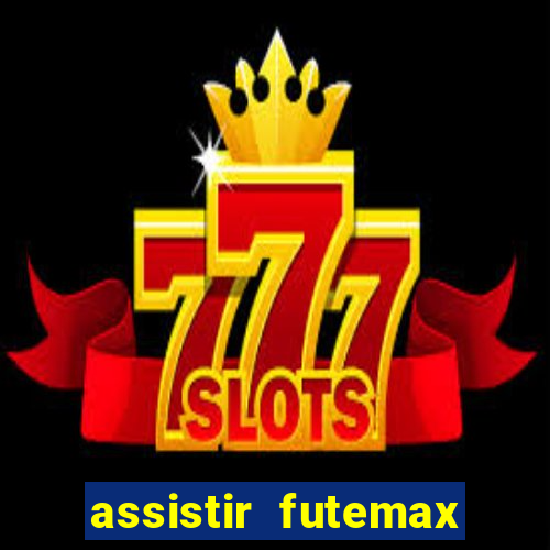 assistir futemax real madrid