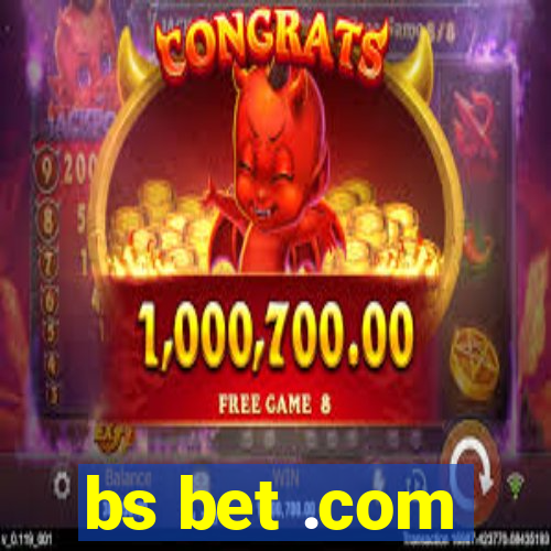 bs bet .com