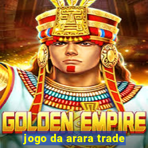 jogo da arara trade