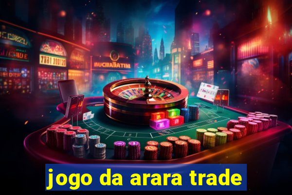 jogo da arara trade