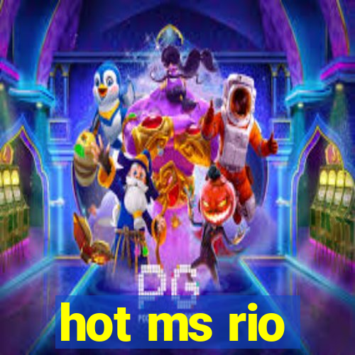 hot ms rio