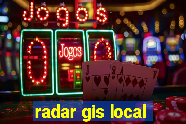 radar gis local