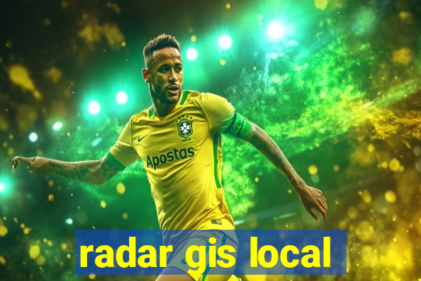 radar gis local