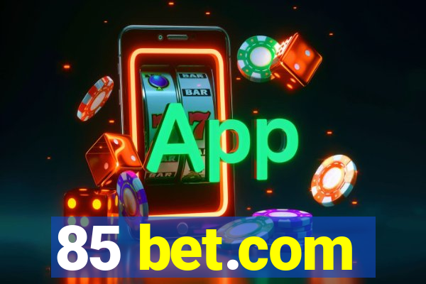 85 bet.com