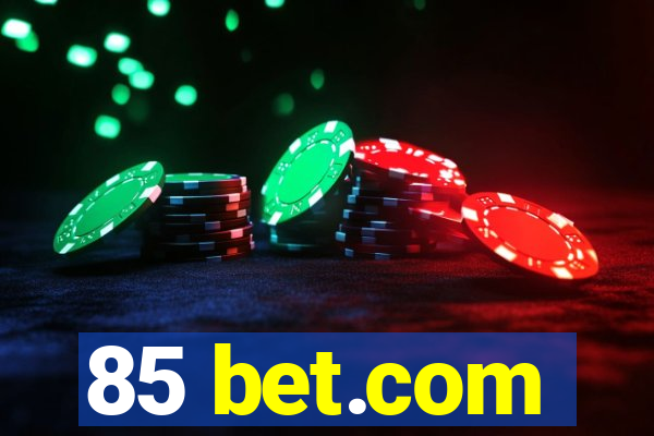 85 bet.com