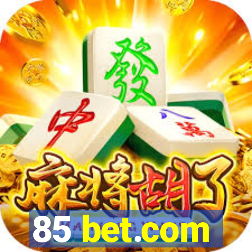 85 bet.com